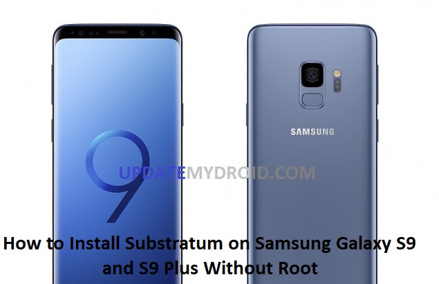 How to Install Substratum on Samsung Galaxy S9 How to Install Substratum on Samsung Galaxy S9 Without Root, How to Install Substratum on Samsung Galaxy S9 Plus Without Root, How to Install Substratum on Samsung Galaxy S9 and S9 Plus, Install Substratum on Samsung Galaxy S9 and S9 Plus Without Root