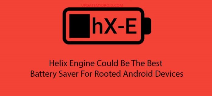 How to Save Battery life of Rooted Android device by Helix Engine, Save Battery life of Rooted Android device, Helix Engine, Save Battery life of Rooted Android device by Helix Engine
